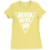 never give up Ladies Fitted T-Shirt