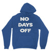 no days off Unisex Hoodie