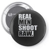 real men shoot raw Pin-back button