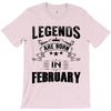 Legends Are Born In February T-Shirt