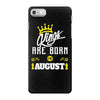 Kings Are Born In August iPhone 7 Case