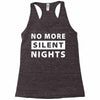No More Silent Nights Racerback Tank