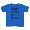empowered women 3 Toddler T-shirt