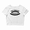 may contain prosecco Crop Top