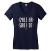 shut up Women's V-Neck T-Shirt