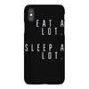 eat and sleep is what i do iPhoneX