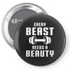 Every Beast Needs a Beauty Pin-back button