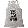 Never Underestimate A Pops With An Engineer Degree Racerback Tank