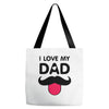 i love my dad Tote Bags