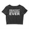 okayest girlfriend ever Crop Top