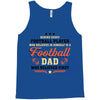 Behind Every Football Player Who Believes in Himself is a Football Dad Tank Top