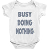 busy doing nothing girls Baby Onesie