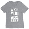 wish you were beer funny V-Neck Tee