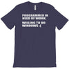 programmer in need of work T-Shirt