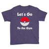 let's go to the gym Youth Tee