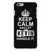 Keep Calm And Let Kevin Handle It iPhone 6/6s Plus Case