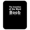invention of the word boob Mousepad