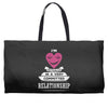 I Am Actually In A Very Commited Relationship Weekender Totes