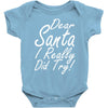 dear santa i really did try Baby Onesie