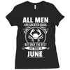 All Men Are Created Equal But Only The Best Are Born In June Ladies Fitted T-Shirt