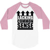 lacking common sense 3/4 Sleeve Shirt