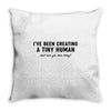 i've been creating a tiny human Throw Pillow