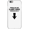 This is My Last One Seriously iPhone 6/6s Case