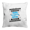 It's A Pops Thing Throw Pillow