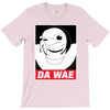 DA WAE T-Shirt