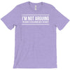 i'm not arguing T-Shirt