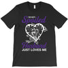 i'm not spoiled my husband just loves me T-Shirt