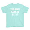 the baby made me eat Youth Tee
