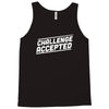 challenge accepted Tank Top