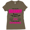 I&rsquo;m Called Granny Because I&rsquo;m Way Too Cool To Be Called Grandma Ladies Fitted T-Shirt