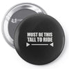 must be this tall to ride Pin-back button