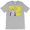 eat big get big T-Shirt