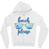 Beach Please Zipper Hoodie