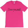 i love you mail T-Shirt