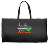 i rish don't get drunk we get awesome Weekender Totes