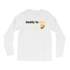 Daddy to Bee Baby Girl Long Sleeve Shirts