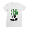 Kale Yeah I'm Vegan! Ladies Fitted T-Shirt