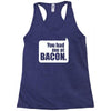 you had me at bacon Racerback Tank