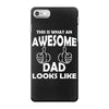 Awesome Dad Looks Like iPhone 7 Case