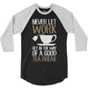 never let work 3/4 Sleeve Shirt