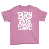 born to be awesome Youth Tee