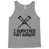 I Survived Foot Surgery Tank Top