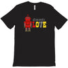 all you need is love best T-Shirt