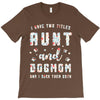 i have two titles aunt and dogmom and i rock them both T-Shirt