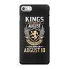 Kings Are Born In August But The Real Kings Are Born On August 10 iPhone 7 Case