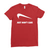 just don't care Ladies Fitted T-Shirt